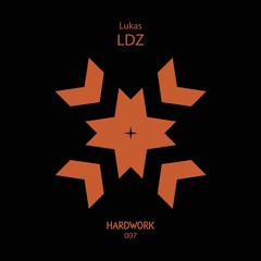 Hardwork Records 007 "LDZ" by Lukas