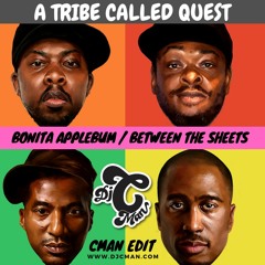 A Tribe Called Quest - Bonita Applebum / Between The Sheets (CMAN Edit)