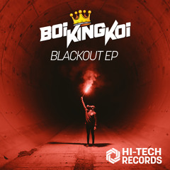 Boi King Koi - Blackout (Original Mix)