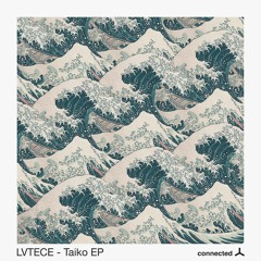 LVTECE - Taiko (Original Mix)