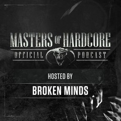 Official Masters Of Hardcore Podcast 201 By Broken Minds