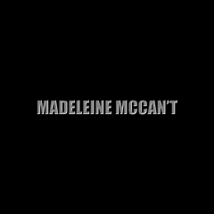 MADELEINE MCCAN'T