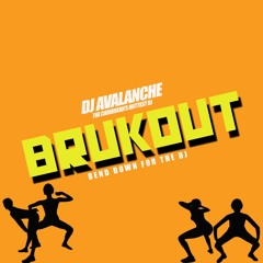 DJ AVALANCHE - BRUKOUT - (BEND DOWN FOR THE DJ)