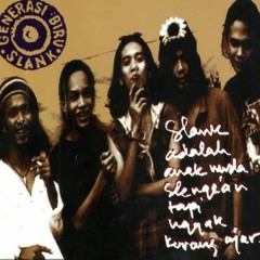 Slank - Generasi Biru (Full Album Stream) (320  Kbps)