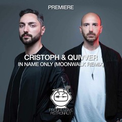 PREMIERE: Cristoph & Quivver - In Name Only (Moonwalk Remix) [Selador]