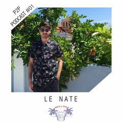 P2P Podcast #01 - Le Nate