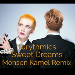 Eurythmics - Sweet Dreams (Mohsen Kamel Remix)