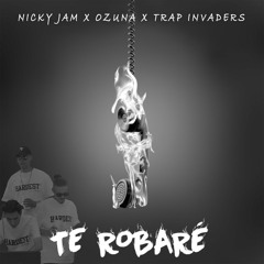 Nicky Jam & Ozuna x Trap Invaders - Te robaré (REMIX)