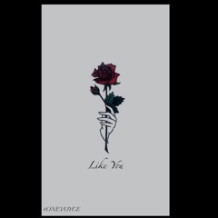 Like You (Prod. Chase Gibran)