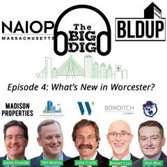 Big Dig Podcast Episode 4 - What's New In Worcester?