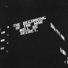 THE BEGINNING OF THE WAR WILL BE SECRET