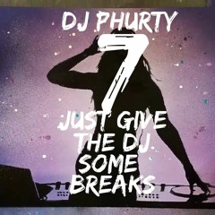 JUST GIVE THE DJ SOME BREAKS VOL VII