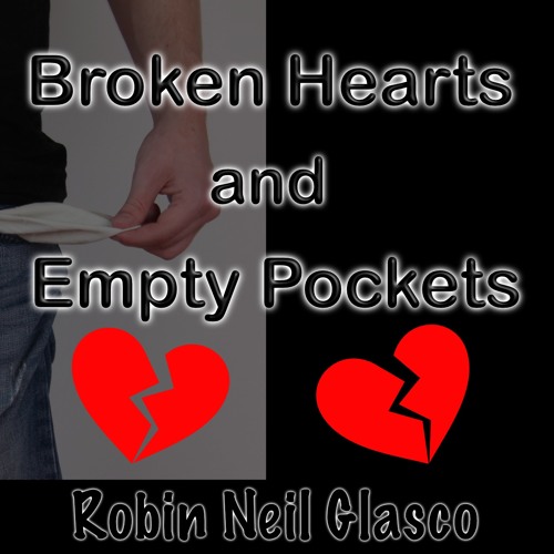 Stream Broken Hearts and Empty Pockets by Robin Glasco Listen online