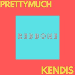 PRETTYMUCH - Redbone (Kendis Edit)
