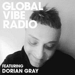 Global Vibe Radio 158 Feat. Dorian Gray (The Gods Planet, Edit Select Records)