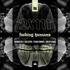 NBR008 : 2XNI - Fucking Humans (Son Of Chaos Remix)