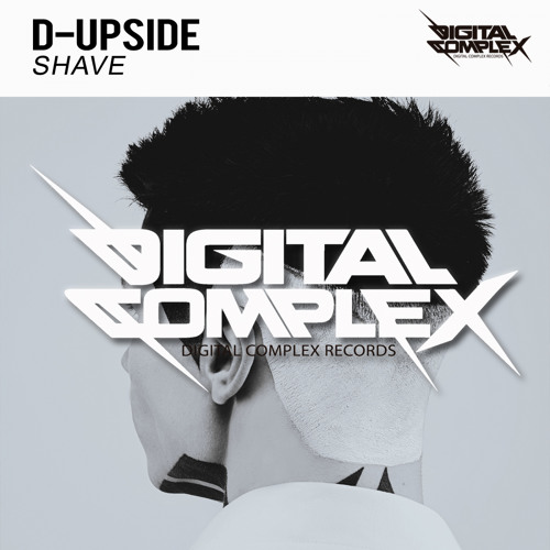 D-Upside - Shave (Original Mix) [Out Now]