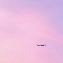 promise?