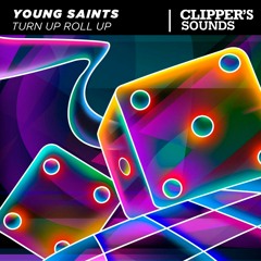 Young Saints - Turn Up Roll Up (Original Mix)