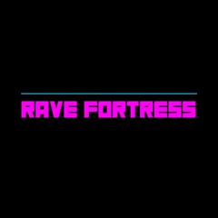 Rave Fortress-electro
