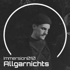 Immersion010 - Allgarnichts