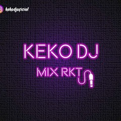 MIX RKT - KEKO DJ