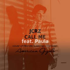 JCRZ - Call Me feat. Paula  (cover of Blondie & Giorgio Moroder )
