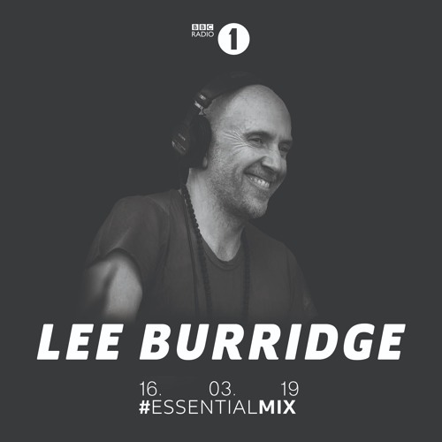 Stream Lee Burridge - Radio One Essential Mix by leeburridge | Listen  online for free on SoundCloud