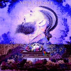 All My Life (Nipsey Hussle Tribute)