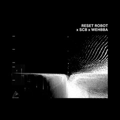 Reset Robot x SCB - Arp (Wehbba Remix)