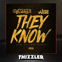 O-Zone The Don ft. June - They Know (Prod. JuneOnnaBeat) [Thizzler.com]