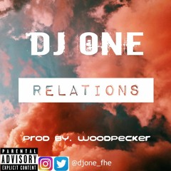 DJ One - Relations (prod By. Woodpecker)