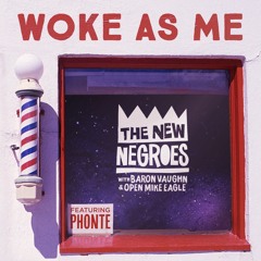 "Woke As Me" Open Mike Eagle (feat. Phonte)