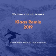 Dj Antonie - Welcome to St. Tropez (2019 SlimRatBro Klaas Remix)