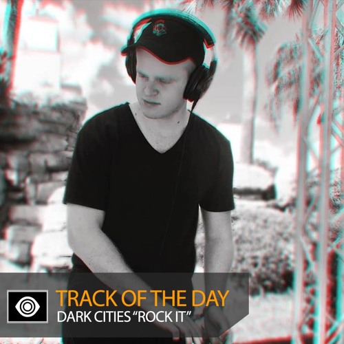 Track of the Day: Dark Cities “Rock It”
