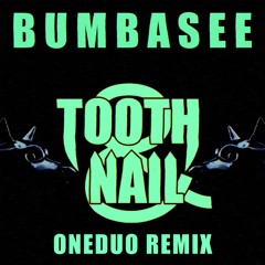 Bumbasee - Tooth and Nail (ONEDUO Remix)
