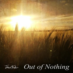 Out of Nothing (feat. P. West & J. Nielsen)