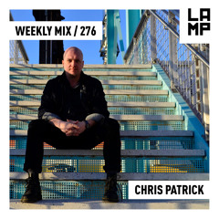 LAMP Weekly Mix #276 feat. Chris Patrick