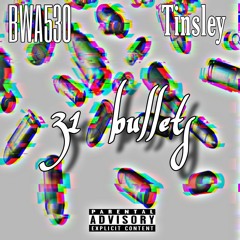 31 Bullets Ft Tinsley