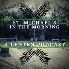 Lenten Podcast with Morning Prayer for April 17, 2019 -- Episode 6