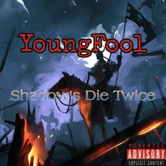 Shadow's Die Twice (prod.reasonofdeath)