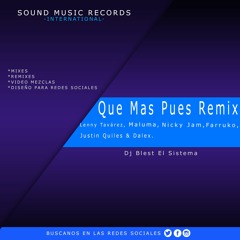 Que Mas Pues - Sech (Remix)Ft Lenny Tavarez, Nicky Jam Justin Quiles-Xtendd Dj Blest El sistema