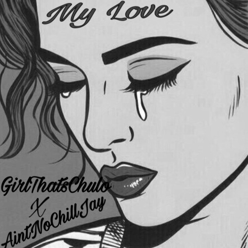 Girlthatschulo FT. AintNoChillJay - My Love | SoFloJook |
