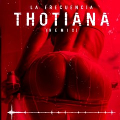La Frecuencia - Thotiana Spanish Remix (Official Audio)
