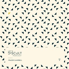 Let's Discult Podcast #19 - Frazer Campbell