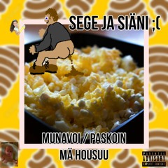 Munavoi / Paskoin mä housuu
