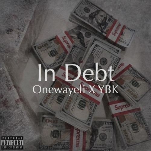 Onewayeli X YBK - In Debt