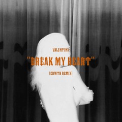 Valentina - Break My Heart [CRWTH Remix]