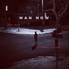 Man Now (Prod. Tillaa)