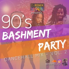 90s Bashment Party - Dancehall Mix Vol 2
